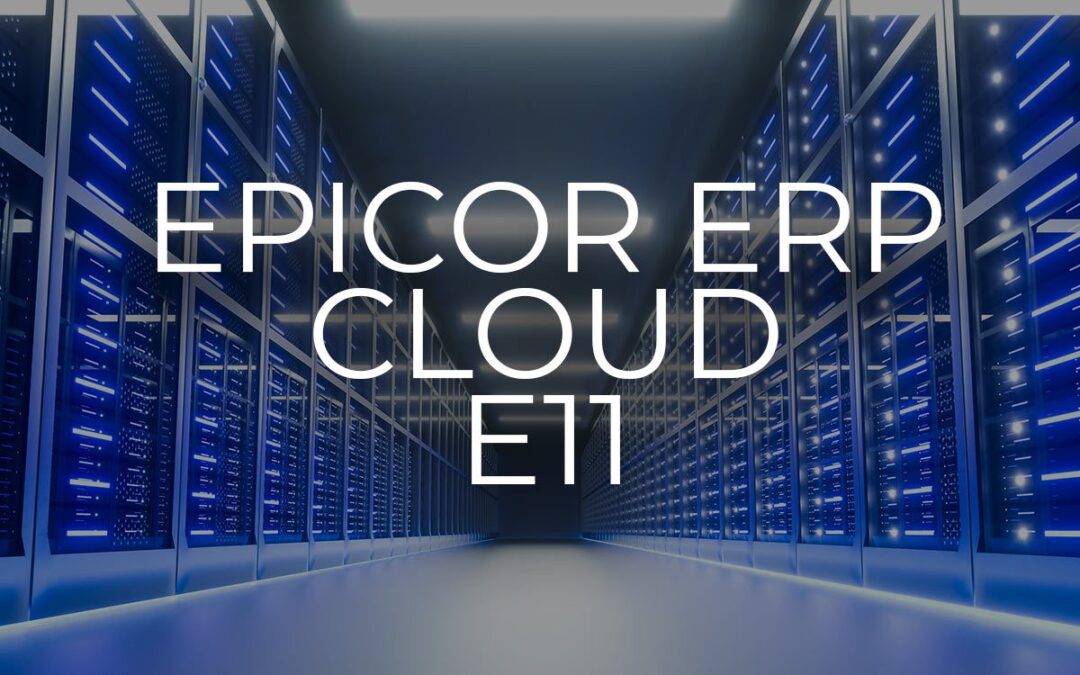 Epicor ERP Cloud 11.1.100 Upgrade Announced For April 2021
